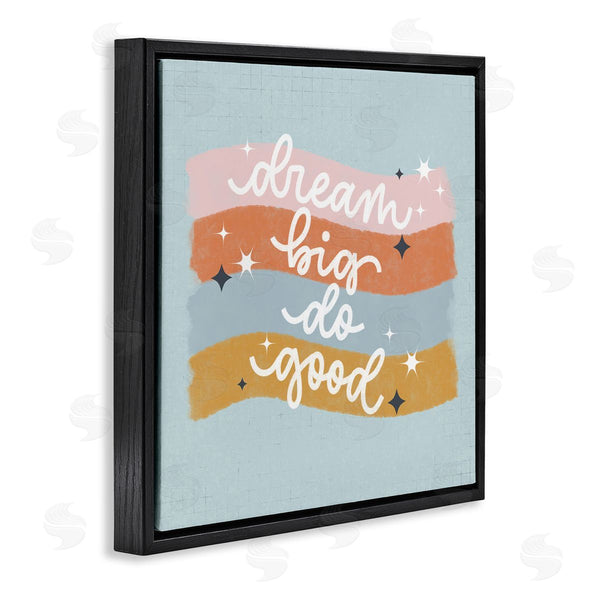 Stupell Industries Sarah Hickman | Dream Big Do Good