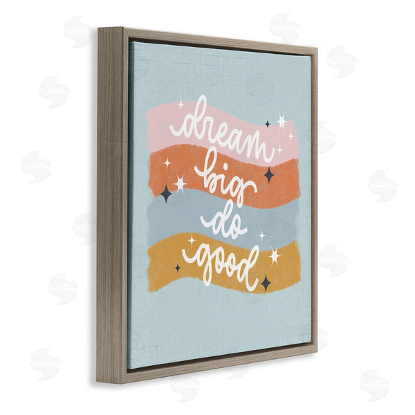 Stupell Industries Sarah Hickman | Dream Big Do Good