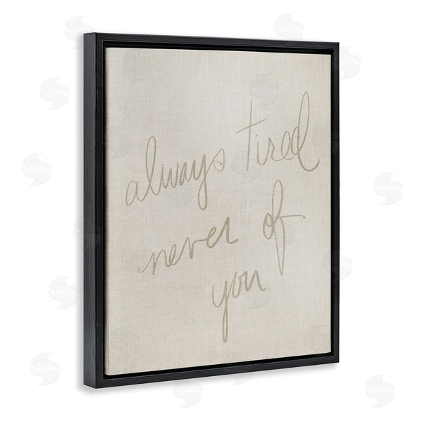Stupell Industries Stupell Studio | Always Tired Never Of You Wall Art