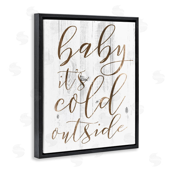 Stupell Industries Stupell Studio | Baby Its Cold Outside Cursive