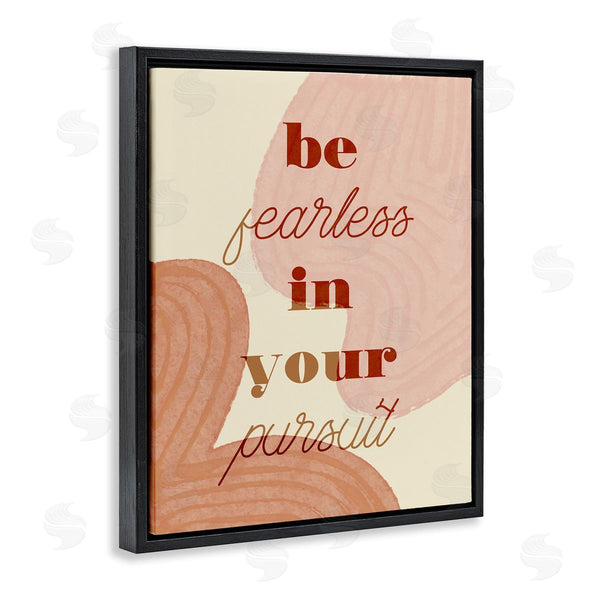 Stupell Industries Stupell Studio | Be Fearless In Pursuit Phrase Abstract Warm Shapes
