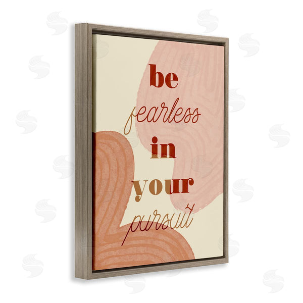 Stupell Industries Stupell Studio | Be Fearless In Pursuit Phrase Abstract Warm Shapes