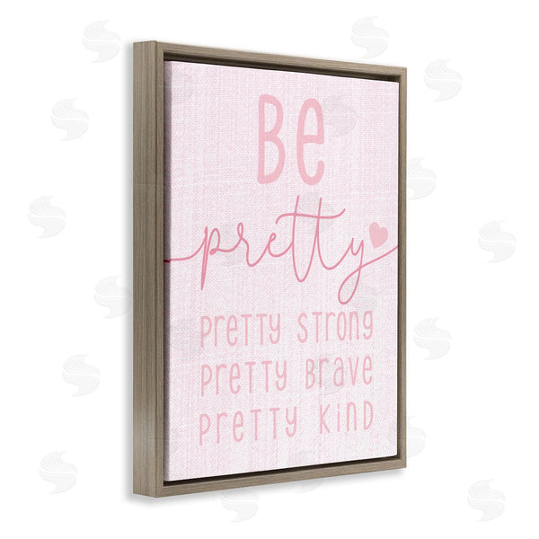 Stupell Industries Stupell Studio | Be Pretty Strong Brave Kind Phrase Motivational Kids Wall Art
