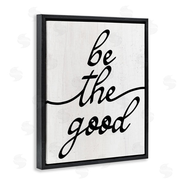 Stupell Industries Stupell Studio | Be The Good Motivational Wall Art