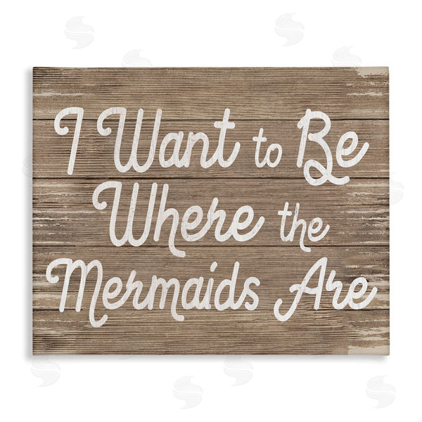 stupell industries Stupell Studio | Be Where Mermaids Are Phrase Rustic Nautical Grain Wall Art