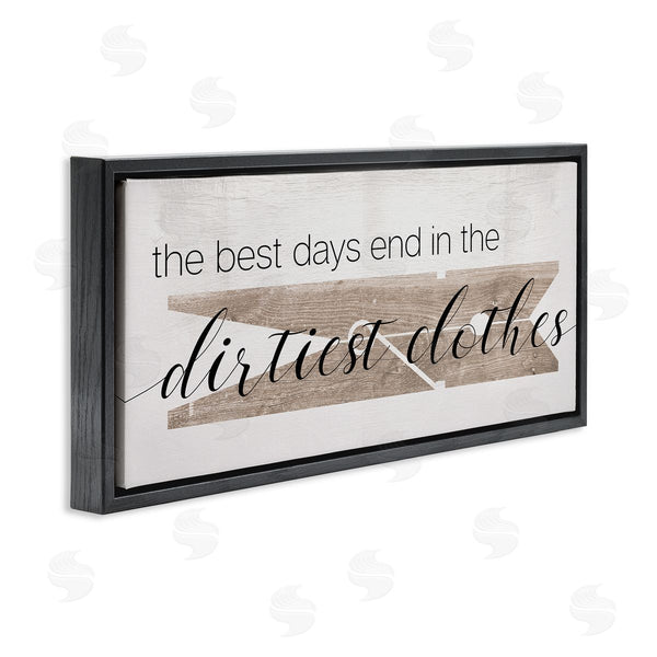 Stupell Industries Stupell Studio | Best Days End In Dirtiest Clothes Wall Art