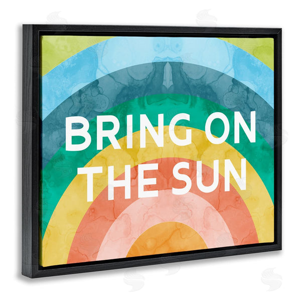 Stupell Industries Stupell Studio | Bring On The Sun Typography Rainbow Watercolor Detail Wall Art