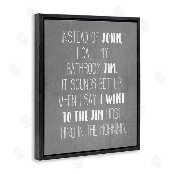 Stupell Industries Stupell Studio | Call The Bathroom Jim