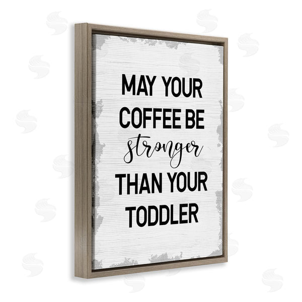 Stupell Industries Stupell Studio | Coffee Stronger Than Toddler
