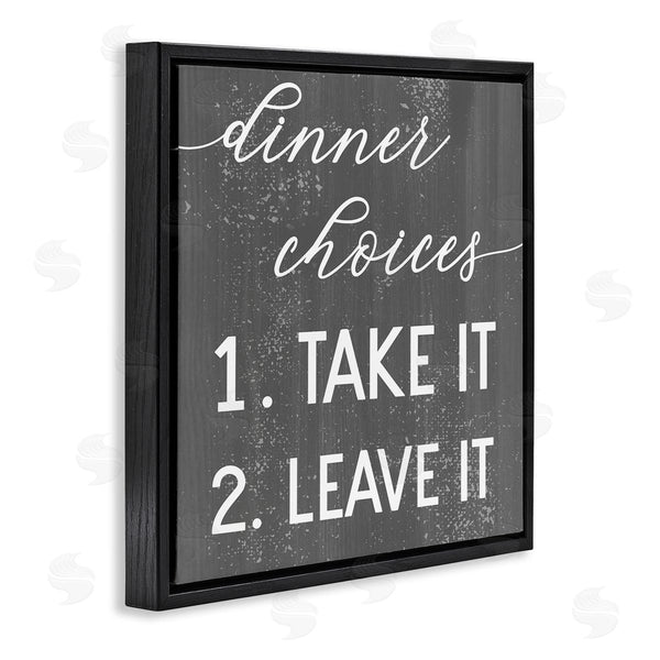 Stupell Industries Stupell Studio | Dinner Take It Or Leave It