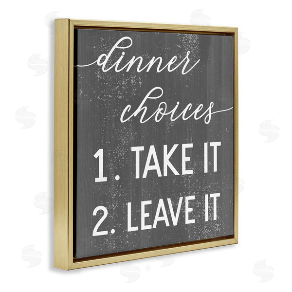 Stupell Industries Stupell Studio | Dinner Take It Or Leave It