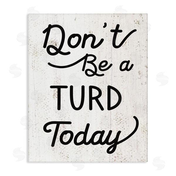 stupell industries Stupell Studio | Don't Be A Turd Funny Distressed