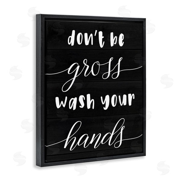 Stupell Industries Stupell Studio | Don't Be Gross Wash Your Hands Wall Art