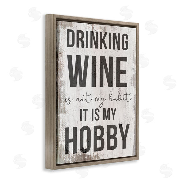 Stupell Industries Stupell Studio | Drinking Wine Is My Hobby