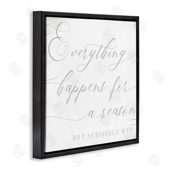 Stupell Industries Stupell Studio | Everything Happens For Reason Seriously WTF Sassy Humor Wall Art