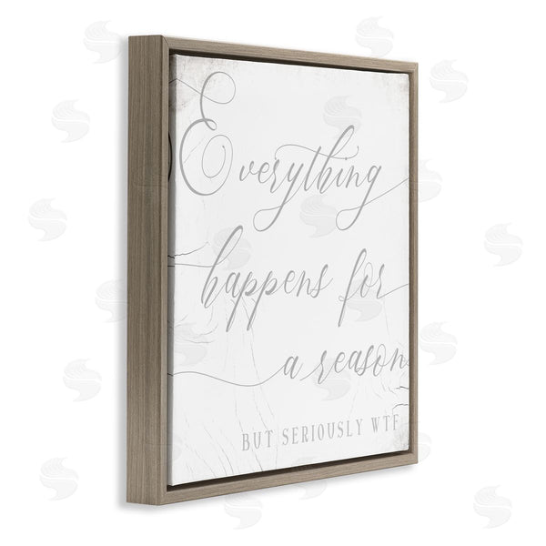 Stupell Industries Stupell Studio | Everything Happens For Reason Seriously WTF Sassy Humor Wall Art