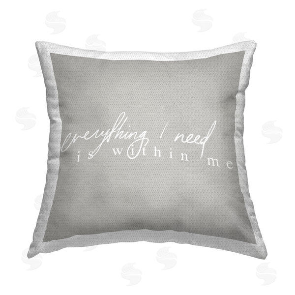 Stupell Industries Stupell Studio | Everything I Need Grey Phrase Printed Throw Pillow