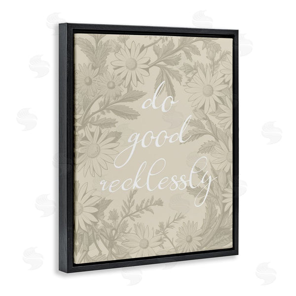 Stupell Industries Stupell Studio | Floral Do Good Recklessly Wall Art
