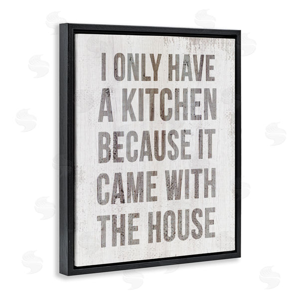 Stupell Industries Stupell Studio | Funny Kitchen Came With House