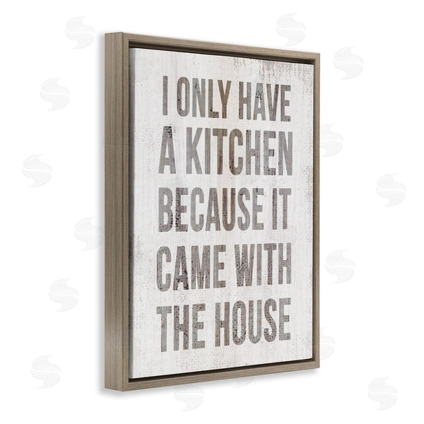 Stupell Industries Stupell Studio | Funny Kitchen Came With House
