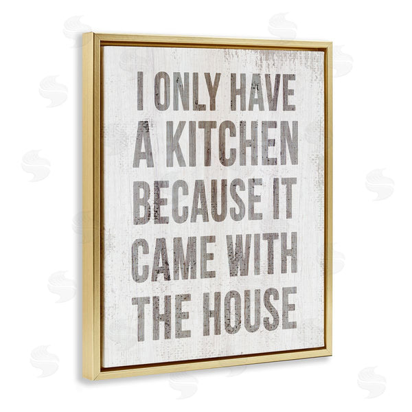 Stupell Industries Stupell Studio | Funny Kitchen Came With House