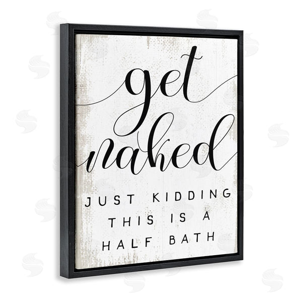 Stupell Industries Stupell Studio | Get Naked Half Bath Phrase Toilet Room Humor