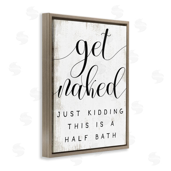 Stupell Industries Stupell Studio | Get Naked Half Bath Phrase Toilet Room Humor