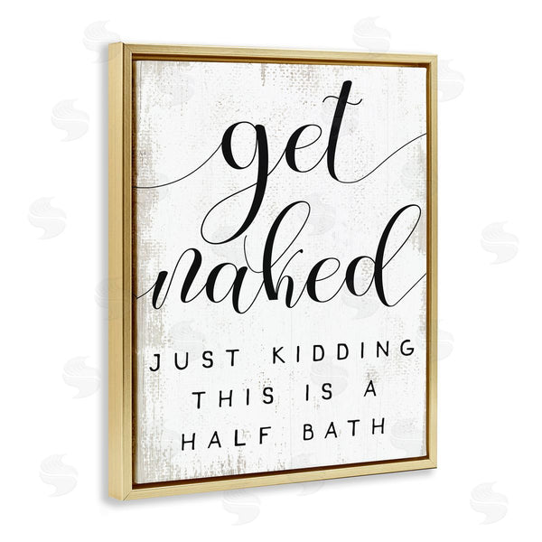 Stupell Industries Stupell Studio | Get Naked Half Bath Phrase Toilet Room Humor