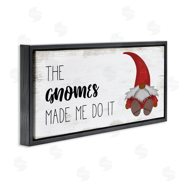 Stupell Industries Stupell Studio | Gnomes Made Me Do It Phrase
