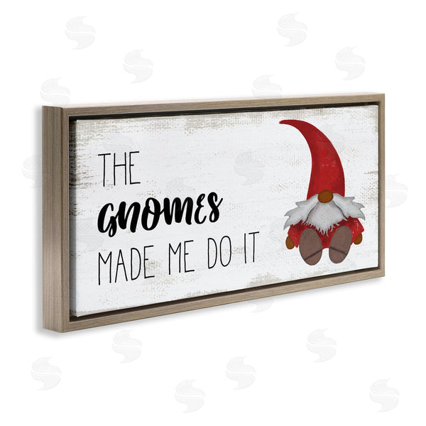 Stupell Industries Stupell Studio | Gnomes Made Me Do It Phrase