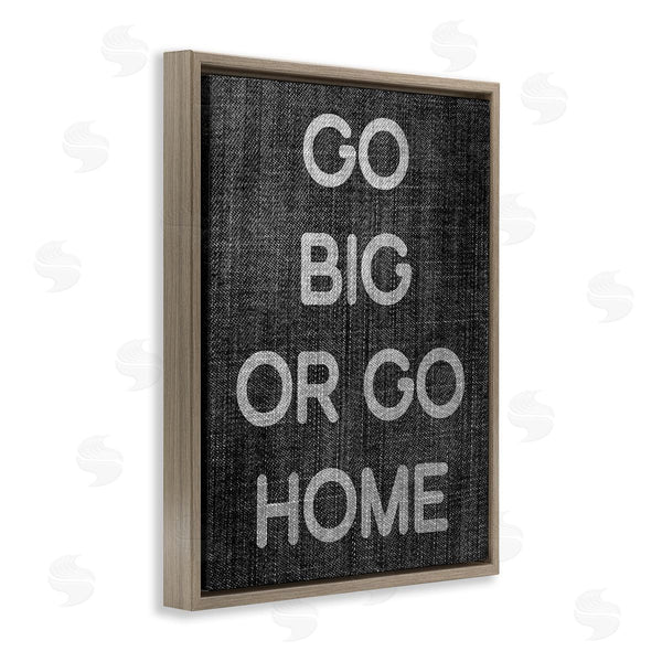 Stupell Industries Stupell Studio | Go Big Or Home Phrase Wall Art