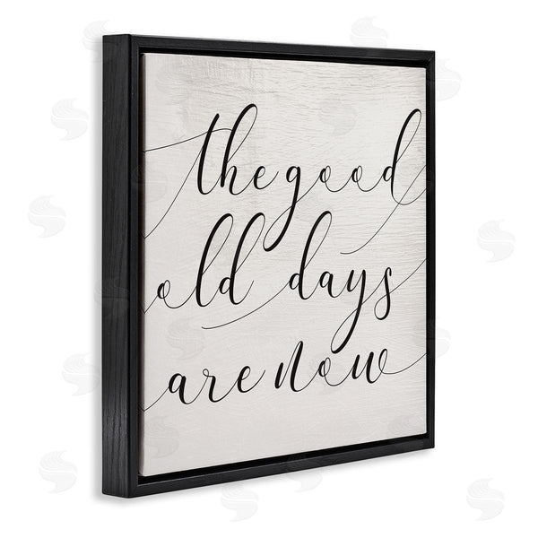 Stupell Industries Stupell Studio | Good Old Days Are Now Phrase Home Memories Design