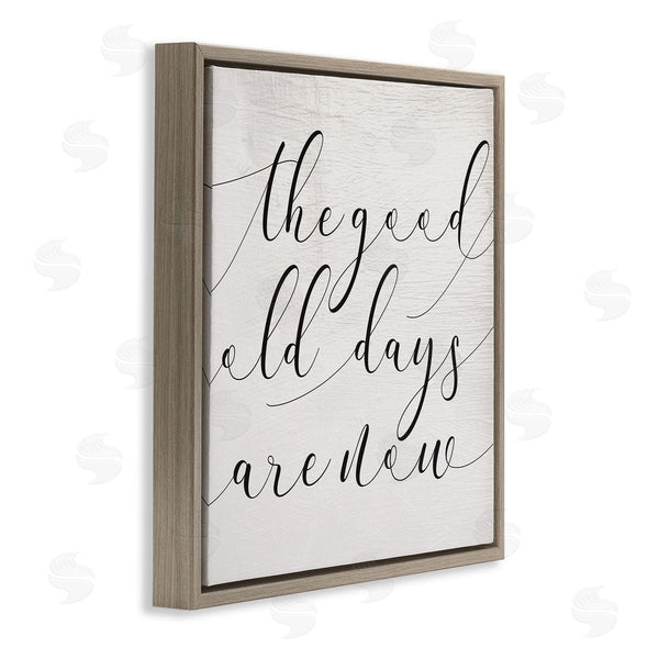 Stupell Industries Stupell Studio | Good Old Days Are Now Phrase Home Memories Design
