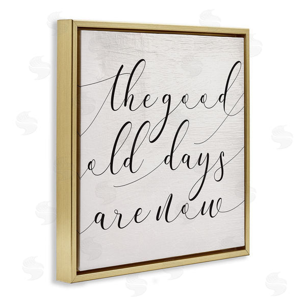 Stupell Industries Stupell Studio | Good Old Days Are Now Phrase Home Memories Design