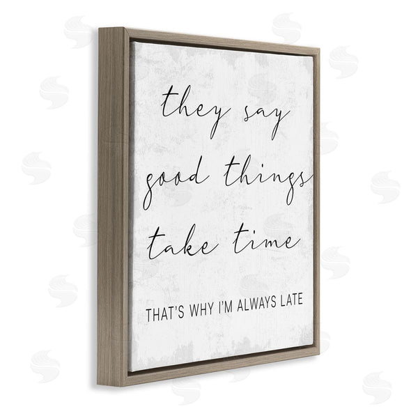 Stupell Industries Stupell Studio | Good Things Always Late Phrase Beauty Inspirational