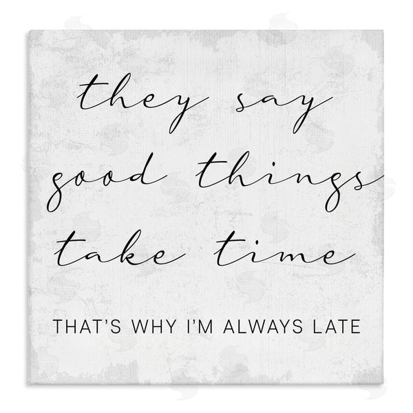 stupell industries Stupell Studio | Good Things Always Late Phrase Beauty Inspirational