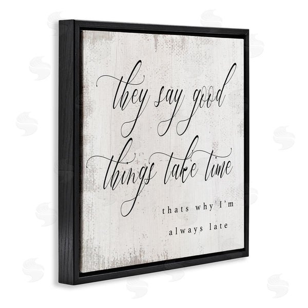 Stupell Industries Stupell Studio | Good Things Take Time Amusing Lateness Excuse Phrase Wall Art