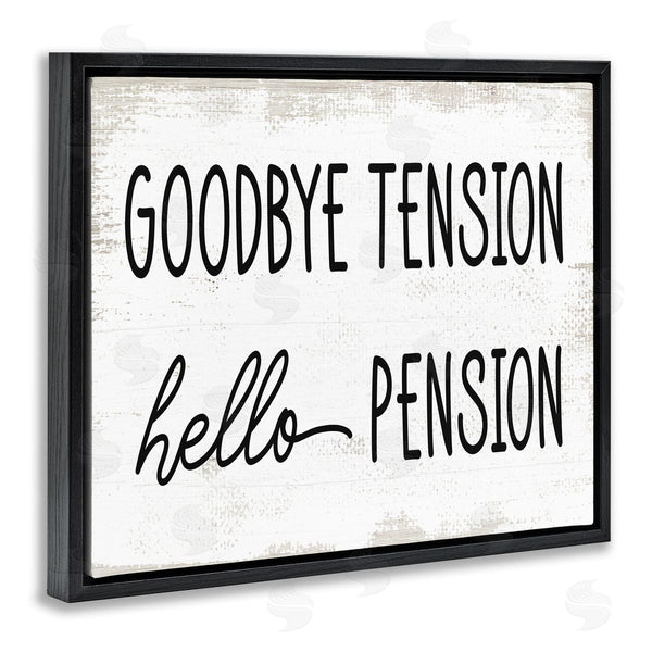 Stupell Industries Stupell Studio | Goodbye Tension Hello Pension Phrase Work Retirement