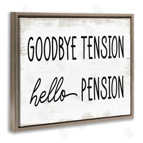 Stupell Industries Stupell Studio | Goodbye Tension Hello Pension Phrase Work Retirement