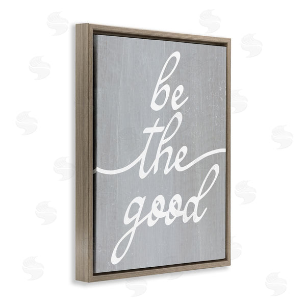 Stupell Industries Stupell Studio | Grey Be The Good Wall Art