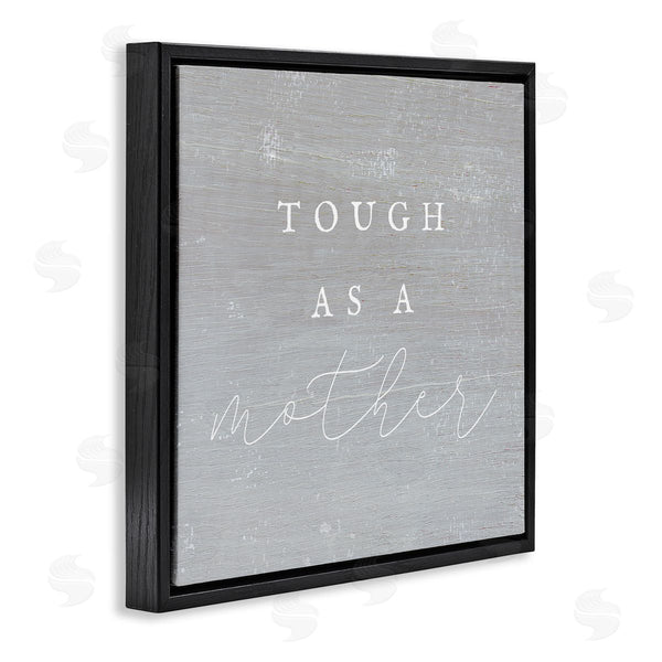 Stupell Industries Stupell Studio | Grey Tough As A Mother Wall Art