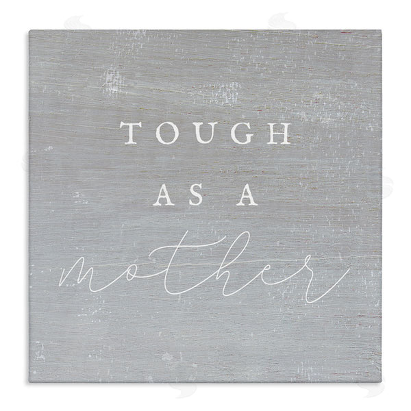 stupell industries Stupell Studio | Grey Tough As A Mother Wall Art