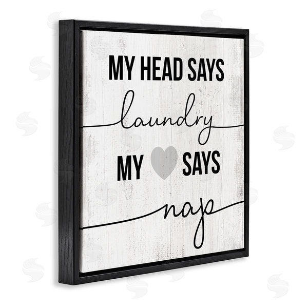 Stupell Industries Stupell Studio | Head Says Laundry Heart Says Nap