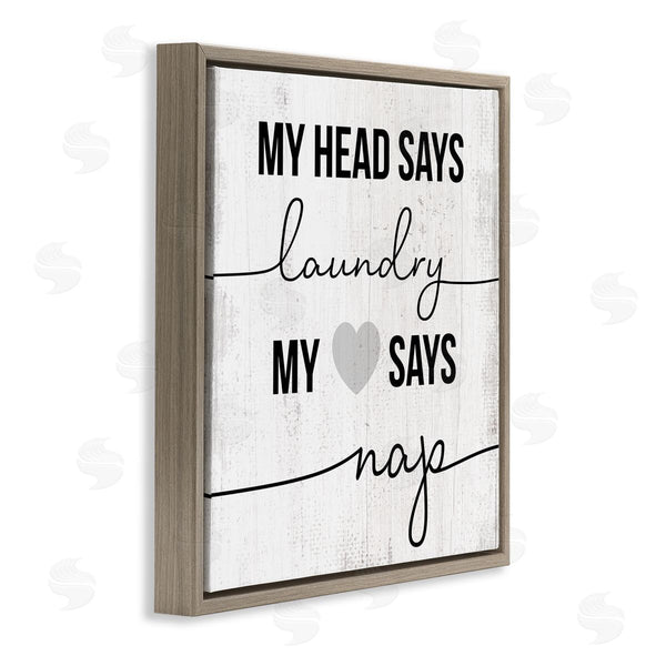 Stupell Industries Stupell Studio | Head Says Laundry Heart Says Nap
