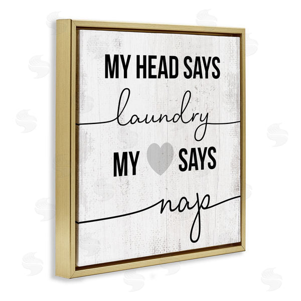 Stupell Industries Stupell Studio | Head Says Laundry Heart Says Nap
