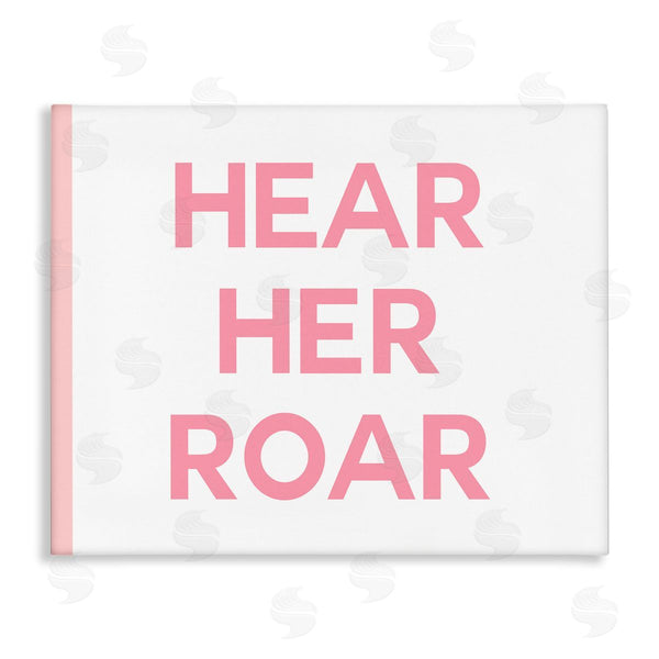 stupell industries Stupell Studio | Hear Her Roar Children's Phrase Bold Pink White Wall Art