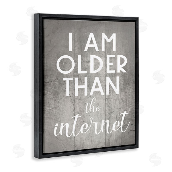 Stupell Industries Stupell Studio | I Am Older Than The Internet