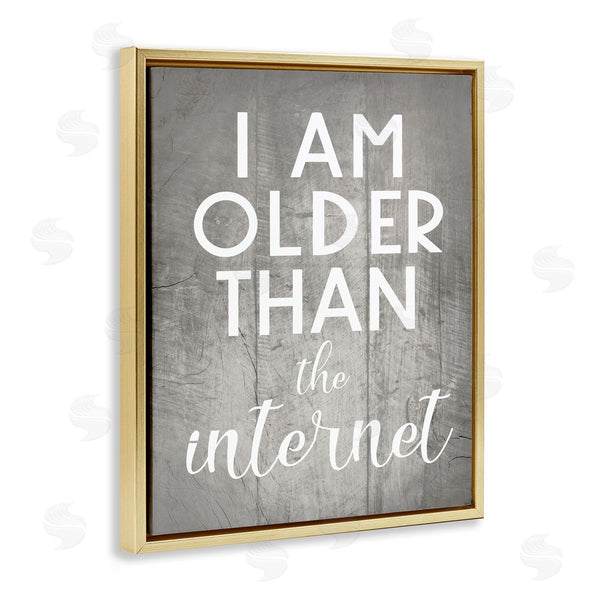 Stupell Industries Stupell Studio | I Am Older Than The Internet