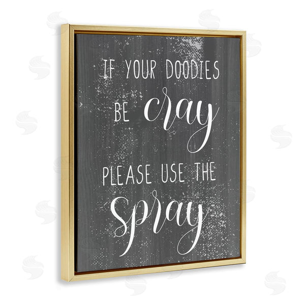 Stupell Industries Stupell Studio | If Your Doodies Be Cray