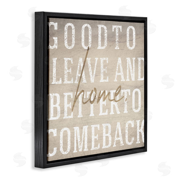Stupell Industries Stupell Studio | Leave And Comeback Home Inspirational